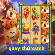 quay thủ xsmb