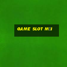 game slot mới