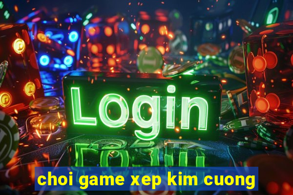 choi game xep kim cuong