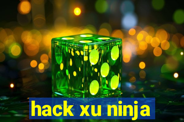 hack xu ninja