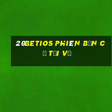 20betios phiên bản cũ Tải về