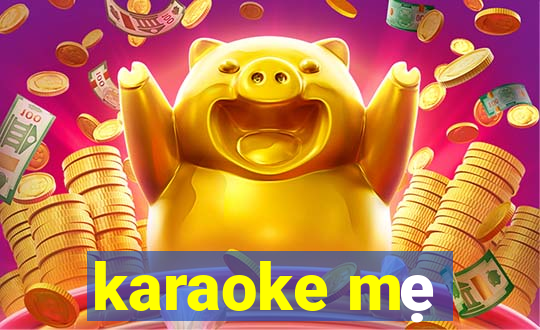 karaoke mẹ