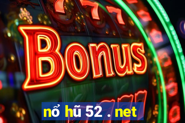 nổ hũ 52 . net