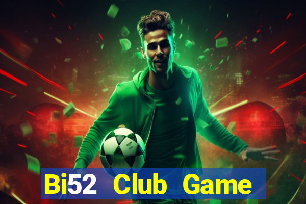 Bi52 Club Game Bài Nạp The Garena