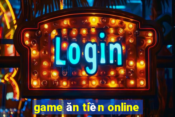 game ăn tiền online