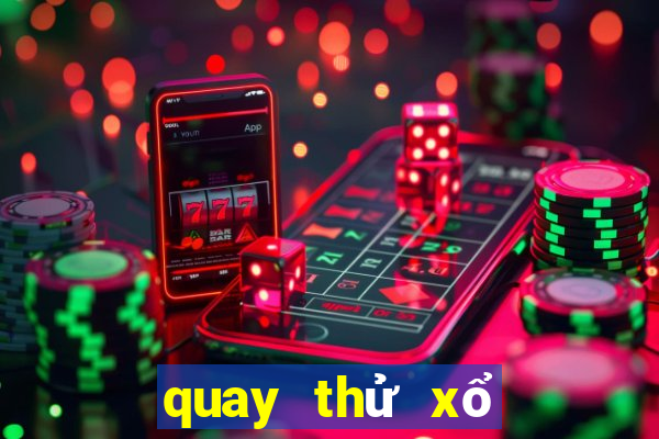 quay thử xổ số tây ninh