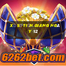 xổ số tiền giang ngày 12