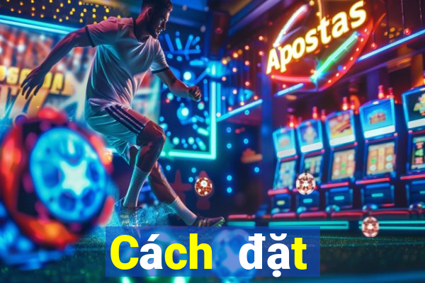 Cách đặt cược XSDN ngày thứ sáu