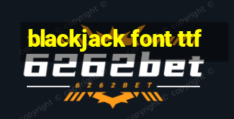 blackjack font ttf