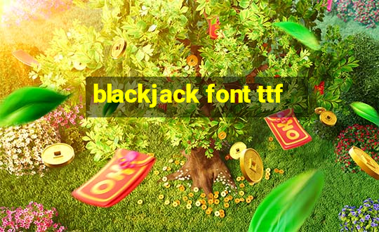 blackjack font ttf