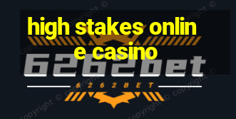 high stakes online casino