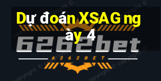 Dự đoán XSAG ngày 4