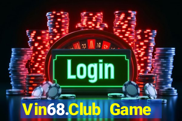 Vin68.Club Game Bài Nổ Hũ Uy Tín