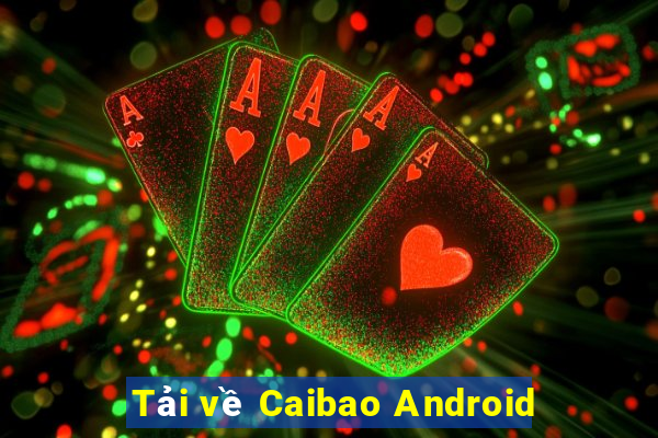 Tải về Caibao Android