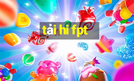 tải hi fpt