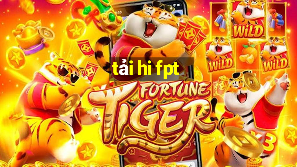 tải hi fpt