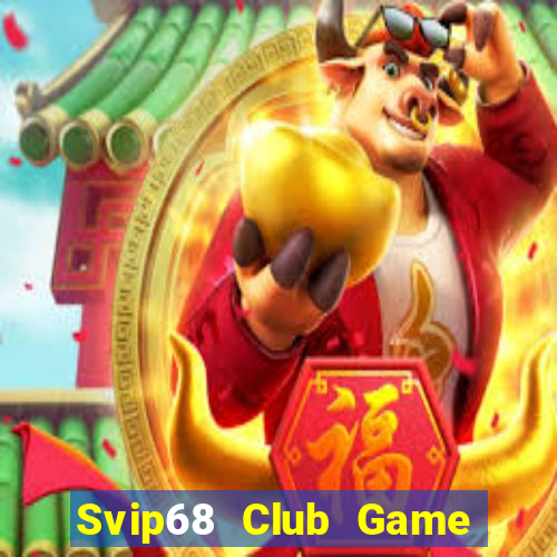 Svip68 Club Game Bài Chắn