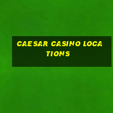 caesar casino locations