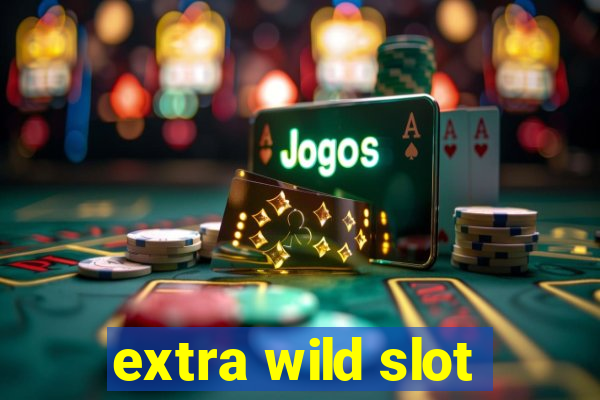 extra wild slot