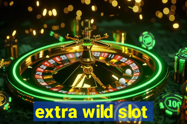 extra wild slot