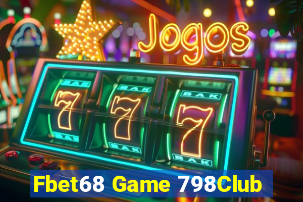 Fbet68 Game 798Club