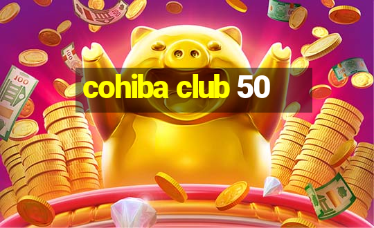 cohiba club 50