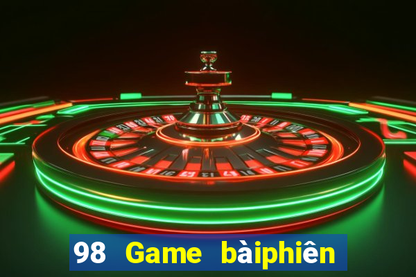 98 Game bàiphiên bản cũ