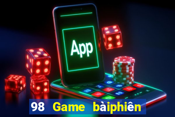 98 Game bàiphiên bản cũ