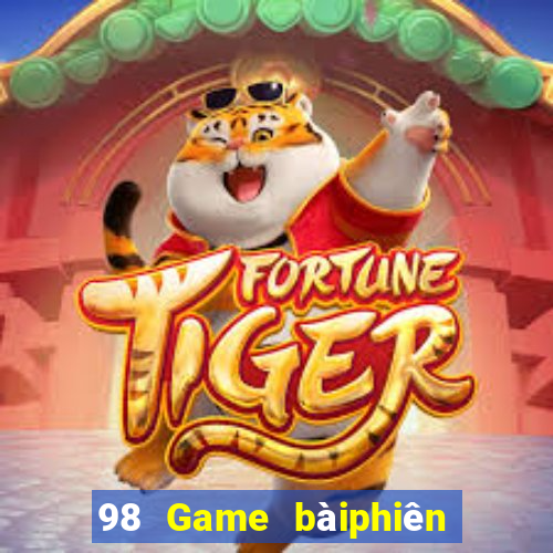 98 Game bàiphiên bản cũ