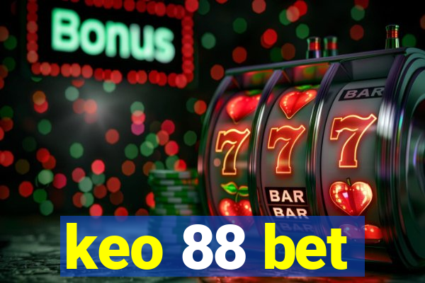 keo 88 bet