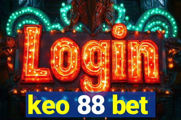 keo 88 bet