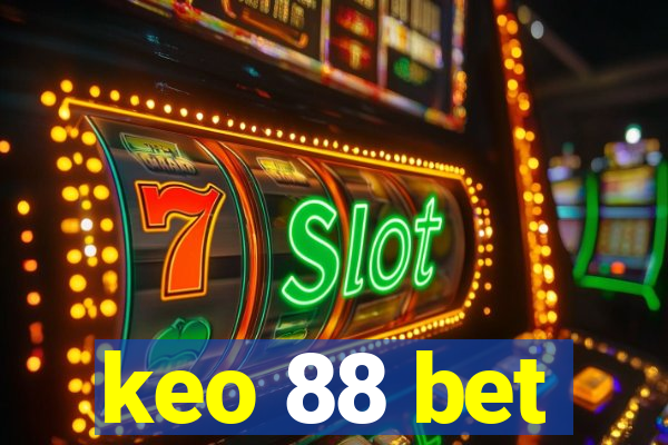 keo 88 bet