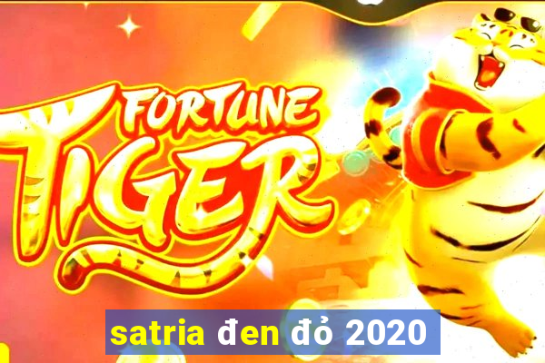 satria đen đỏ 2020