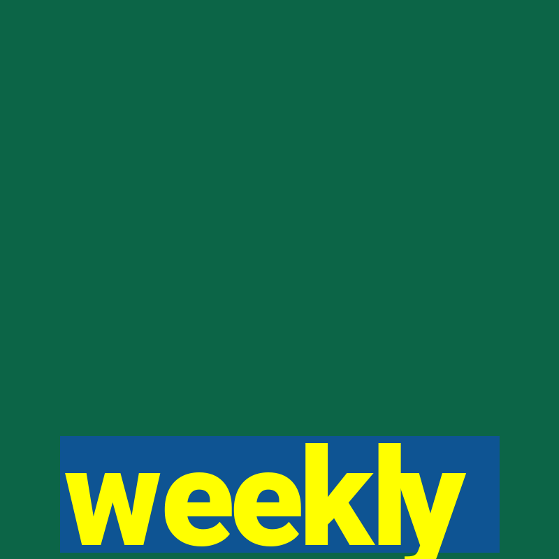 weekly