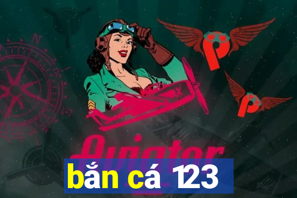 bắn cá 123