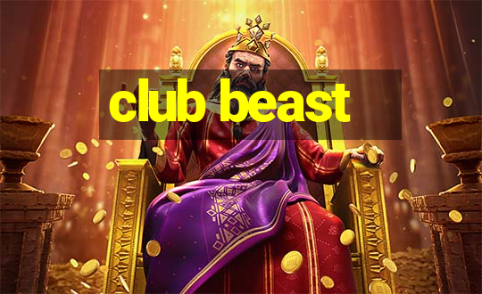 club beast