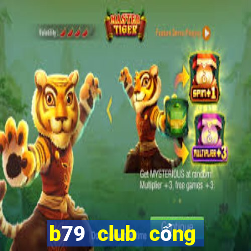 b79 club cổng game quốc tế