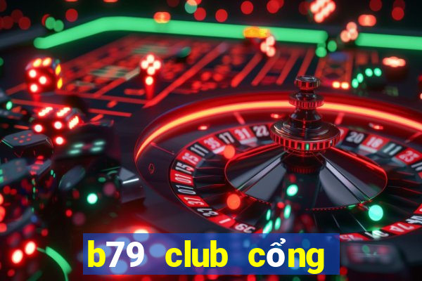 b79 club cổng game quốc tế