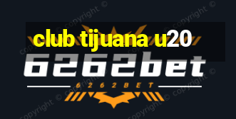 club tijuana u20