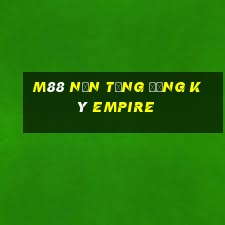 M88 Nền tảng đăng ký Empire