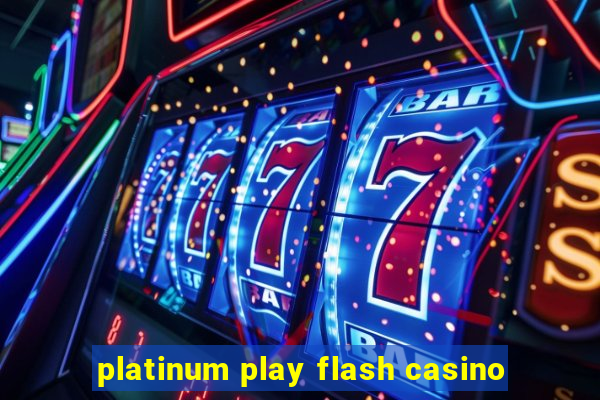 platinum play flash casino