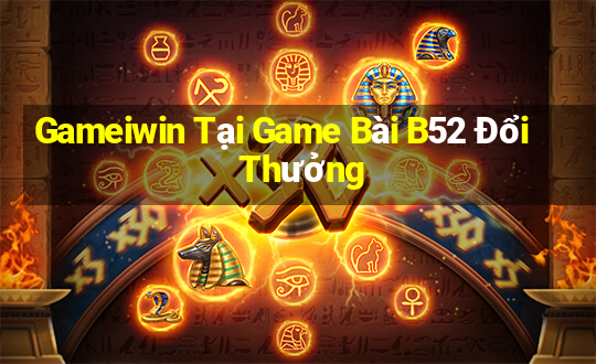 Gameiwin Tại Game Bài B52 Đổi Thưởng