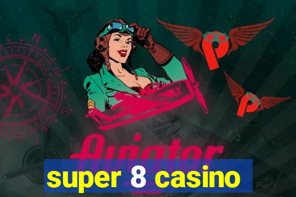 super 8 casino