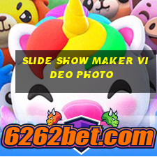 slide show maker video photo