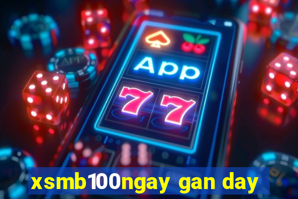 xsmb100ngay gan day