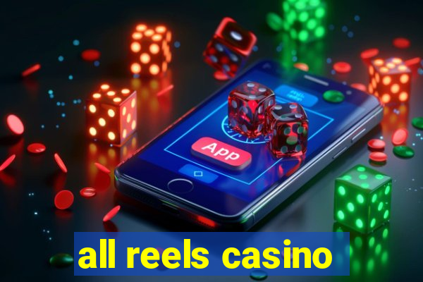 all reels casino