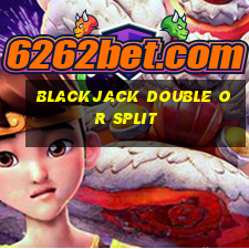 blackjack double or split