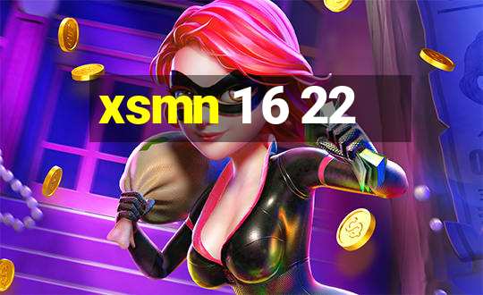 xsmn 1 6 22