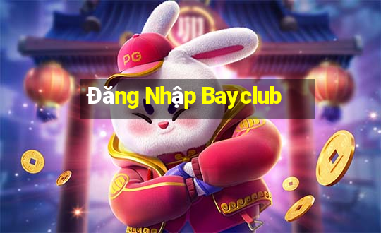 Đăng Nhập Bayclub