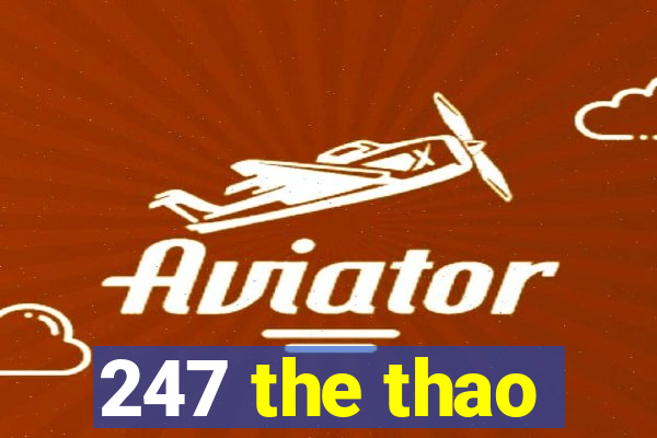 247 the thao